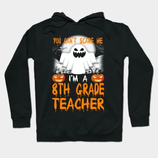 I'm a 8th Grade Teacher Halloween Hoodie